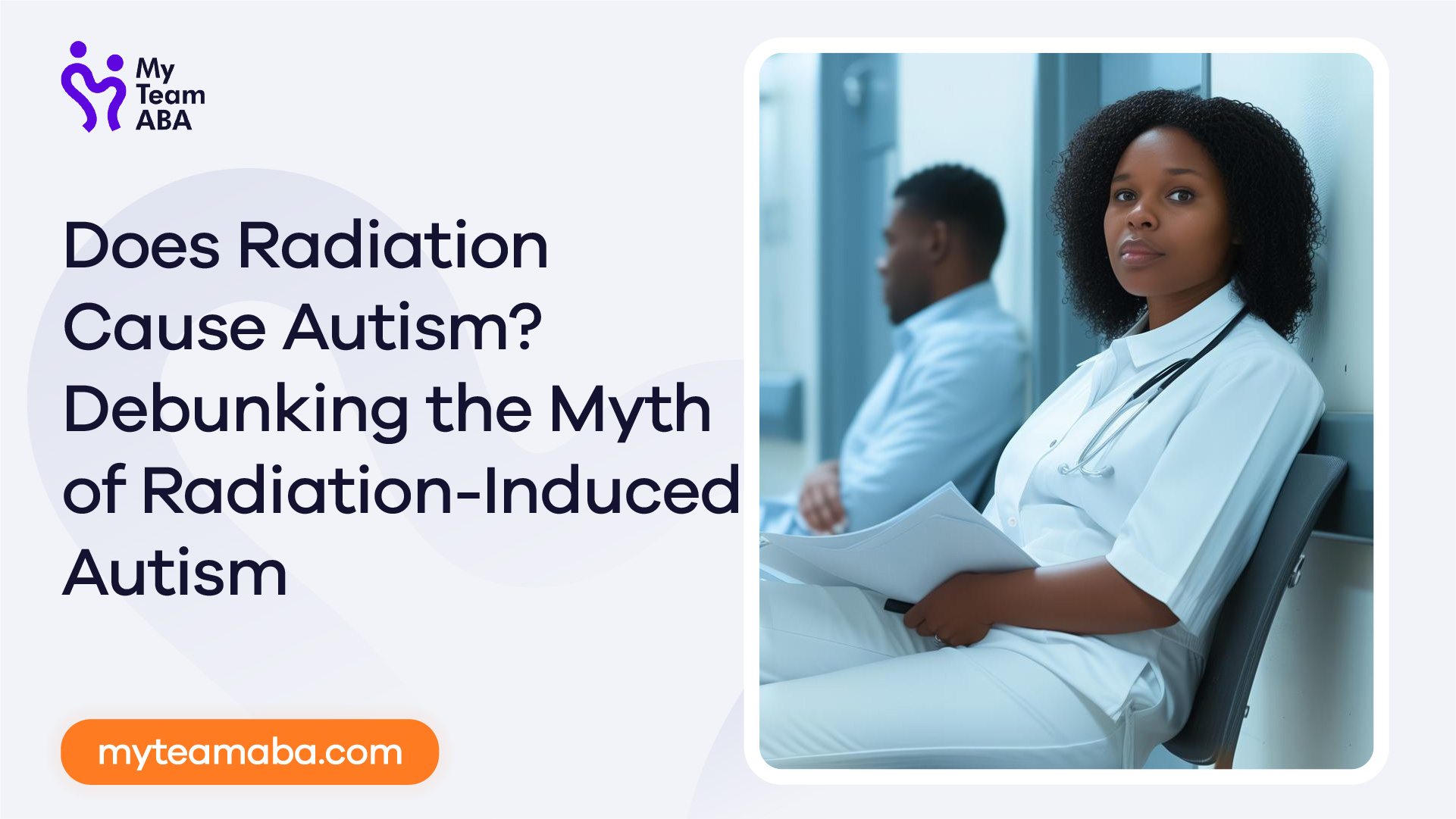 Does Radiation Cause Autism? Debunking the Myth of RadiationInduced